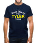 Don't Worry It's a TYLER Thing! Mens T-Shirt