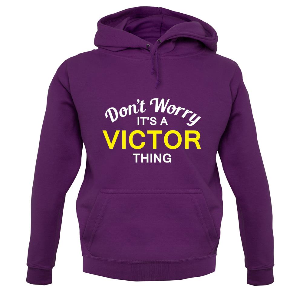 Don't Worry It's a VICTOR Thing! unisex hoodie