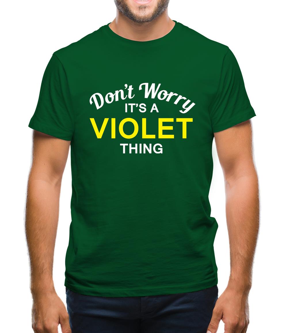 Don't Worry It's a VIOLET Thing! Mens T-Shirt