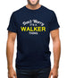 Don't Worry It's a WALKER Thing! Mens T-Shirt