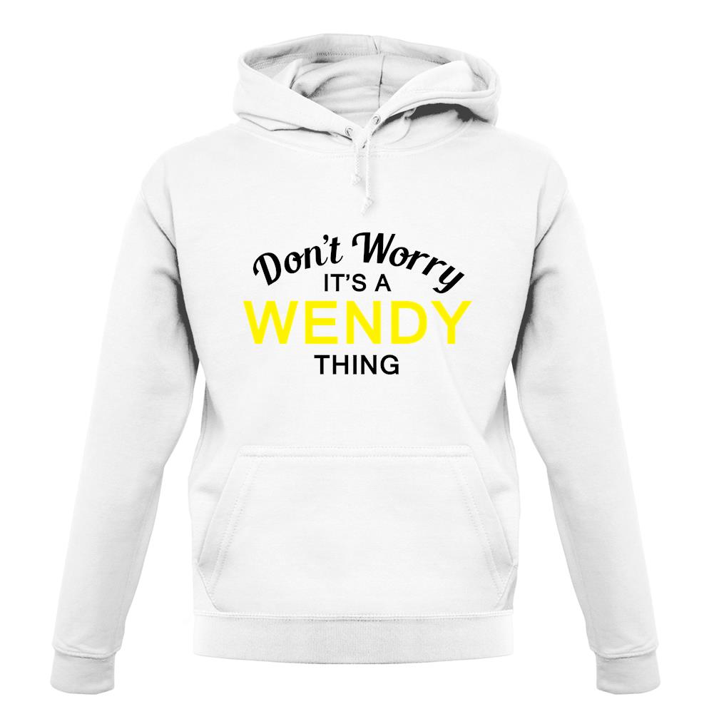 Don't Worry It's a WENDY Thing! unisex hoodie