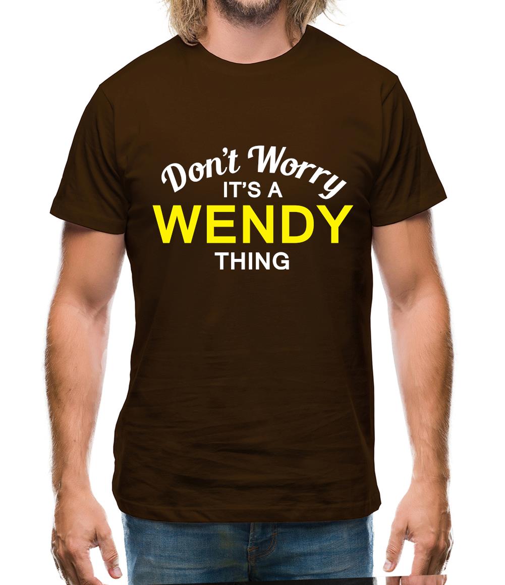 Don't Worry It's a WENDY Thing! Mens T-Shirt