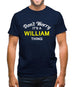 Don't Worry It's a WILLIAM Thing! Mens T-Shirt