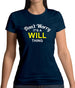 Don't Worry It's a WILL Thing! Womens T-Shirt