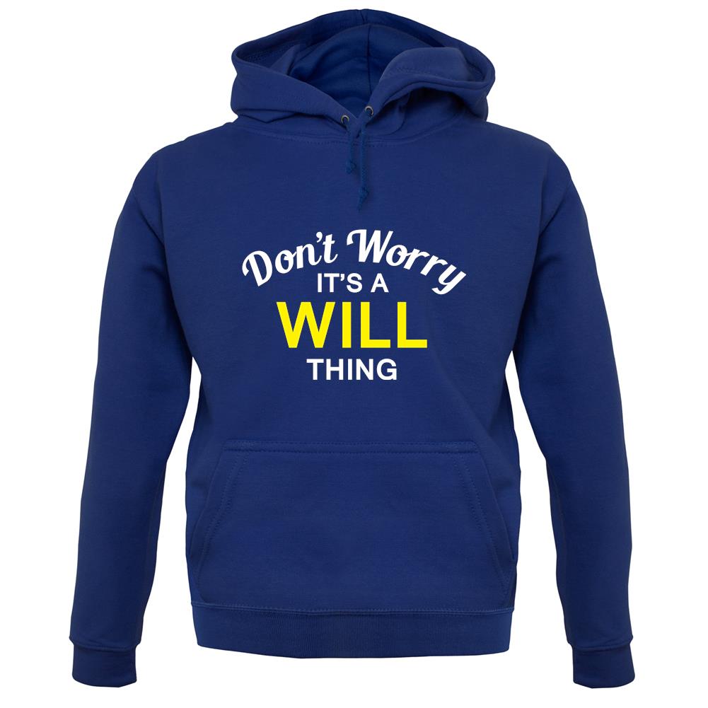 Don't Worry It's a WILL Thing! unisex hoodie