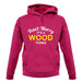 Don't Worry It's a WOOD Thing! unisex hoodie