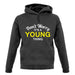 Don't Worry It's a YOUNG Thing! unisex hoodie