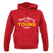 Don't Worry It's a YOUNG Thing! unisex hoodie
