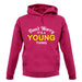 Don't Worry It's a YOUNG Thing! unisex hoodie