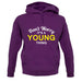 Don't Worry It's a YOUNG Thing! unisex hoodie