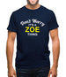 Don't Worry It's a ZOE Thing! Mens T-Shirt