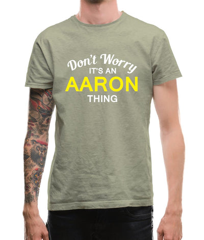Don't Worry It's an AARON Thing! Mens T-Shirt