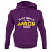Don't Worry It's an AARON Thing! unisex hoodie
