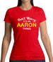 Don't Worry It's an AARON Thing! Womens T-Shirt