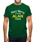 Don't Worry It's an ALAN Thing! Mens T-Shirt