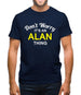 Don't Worry It's an ALAN Thing! Mens T-Shirt