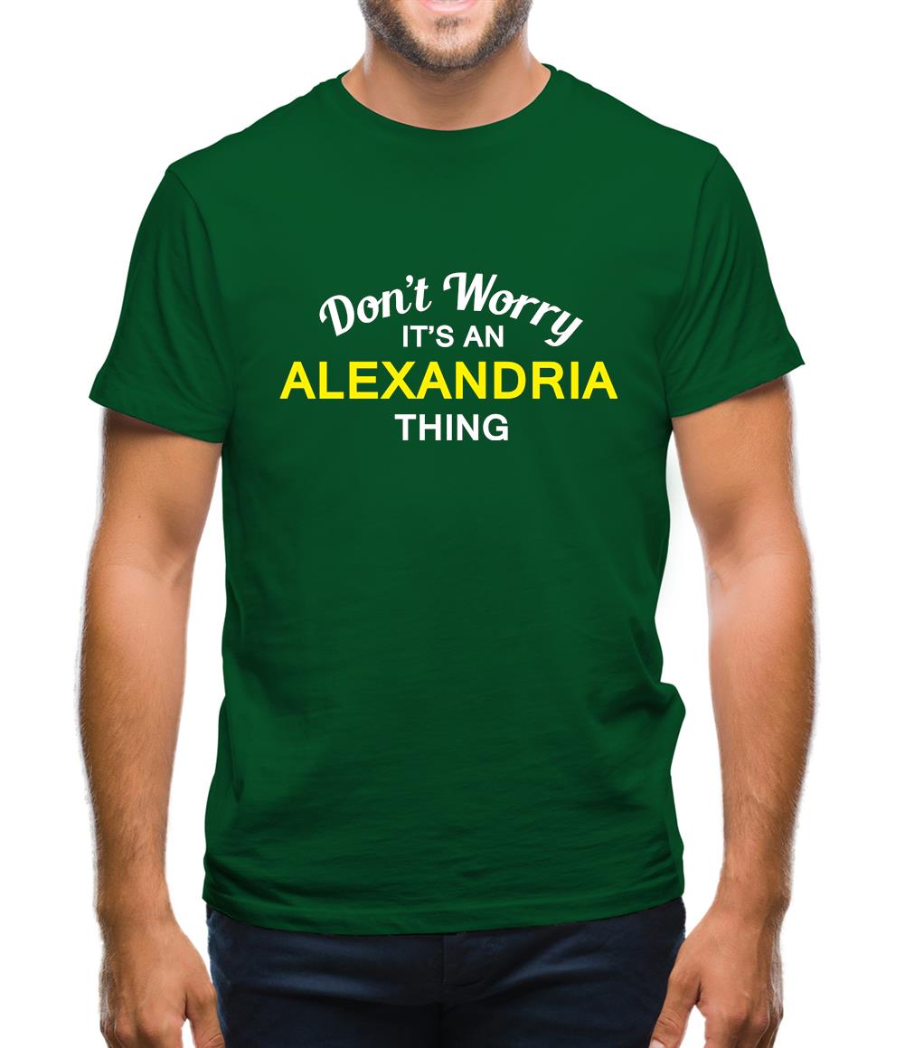 Don't Worry It's an ALEXANDRIA Thing! Mens T-Shirt