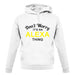 Don't Worry It's an ALEXA Thing! unisex hoodie