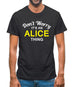 Don't Worry It's an ALICE Thing! Mens T-Shirt