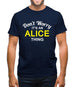 Don't Worry It's an ALICE Thing! Mens T-Shirt