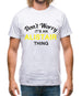 Don't Worry It's an ALISTAIR Thing! Mens T-Shirt