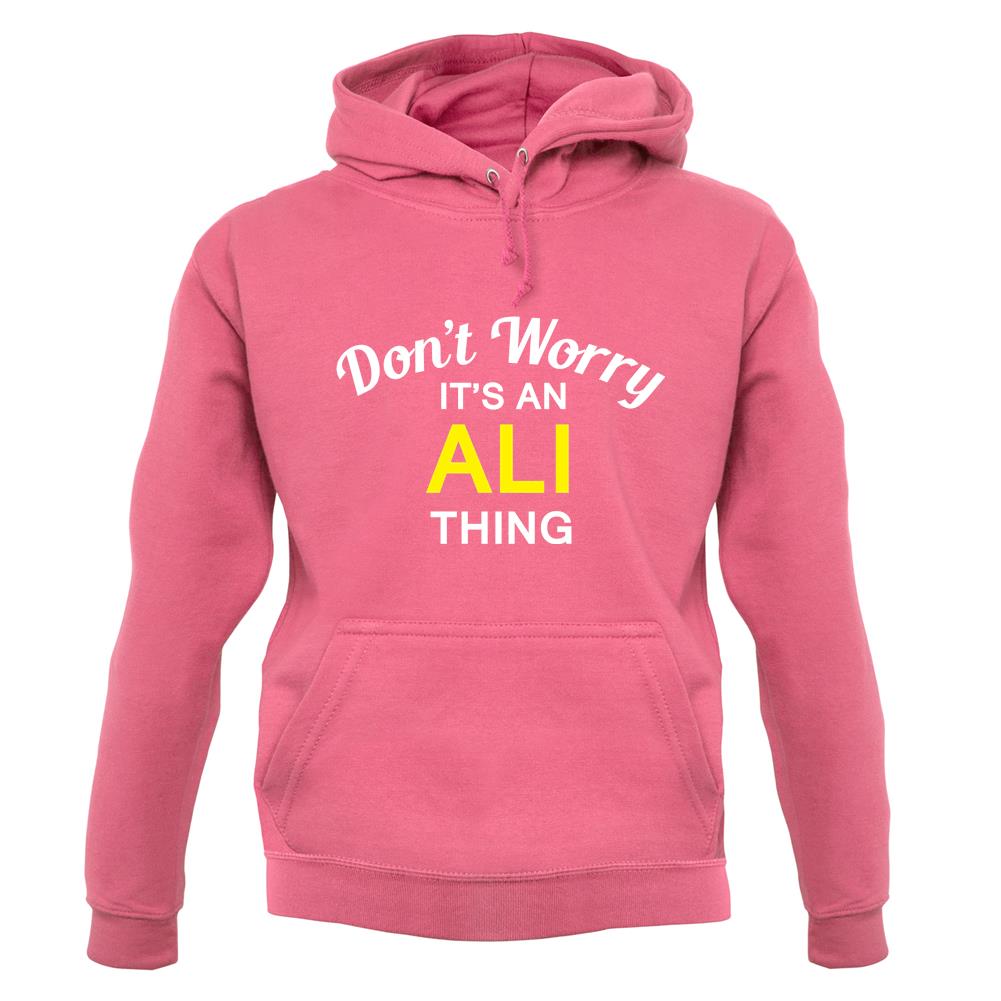 Don't Worry It's an ALI Thing! unisex hoodie