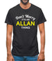 Don't Worry It's an ALLAN Thing! Mens T-Shirt