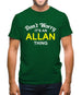 Don't Worry It's an ALLAN Thing! Mens T-Shirt