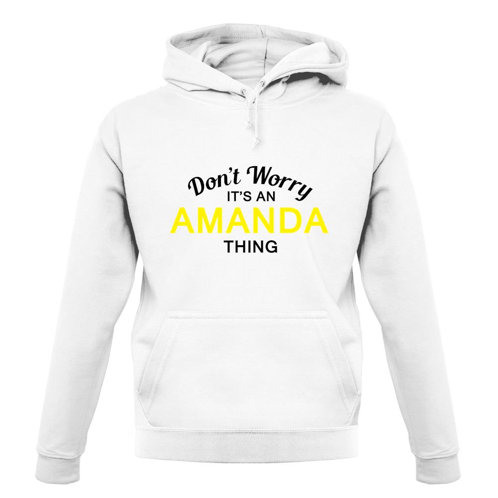 Don't Worry It's an AMANDA Thing! unisex hoodie