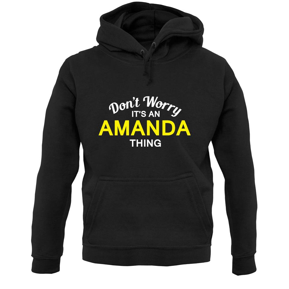 Don't Worry It's an AMANDA Thing! Unisex Hoodie