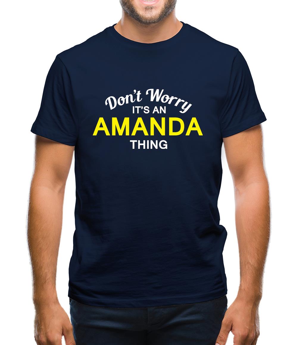 Don't Worry It's an AMANDA Thing! Mens T-Shirt