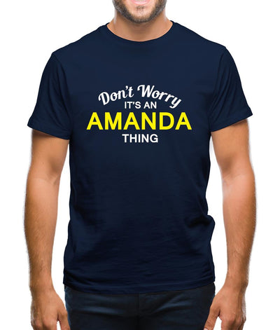 Don't Worry It's an AMANDA Thing! Mens T-Shirt