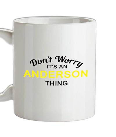 Don't Worry It's an ANDERSON Thing! Ceramic Mug