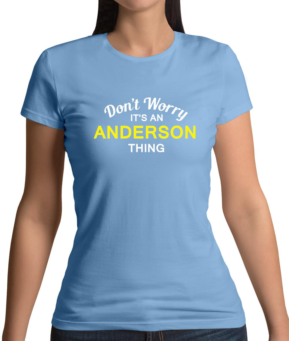 Don't Worry It's an ANDERSON Thing! Womens T-Shirt
