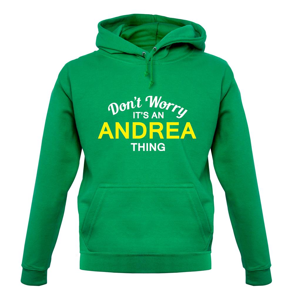 Don't Worry It's an ANDREA Thing! unisex hoodie