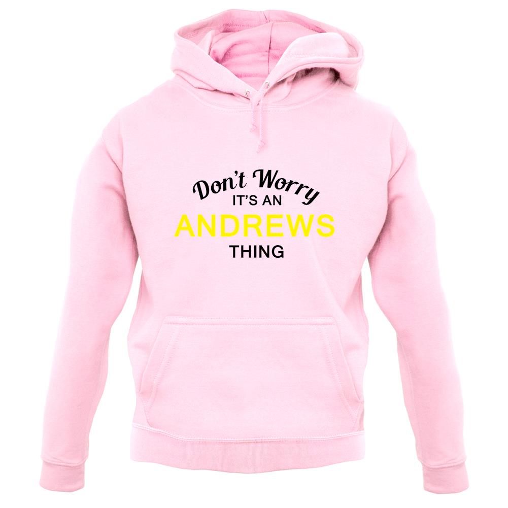 Don't Worry It's an ANDREWS Thing! unisex hoodie