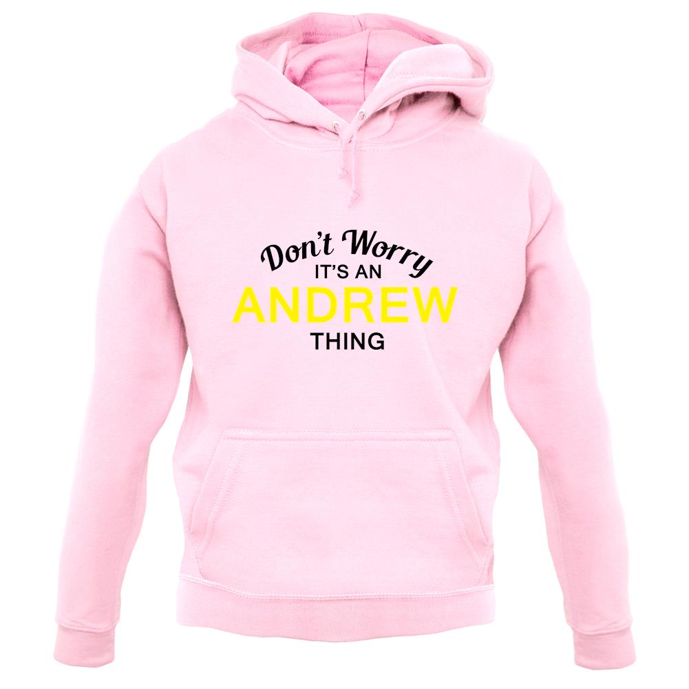 Don't Worry It's an ANDREW Thing! unisex hoodie