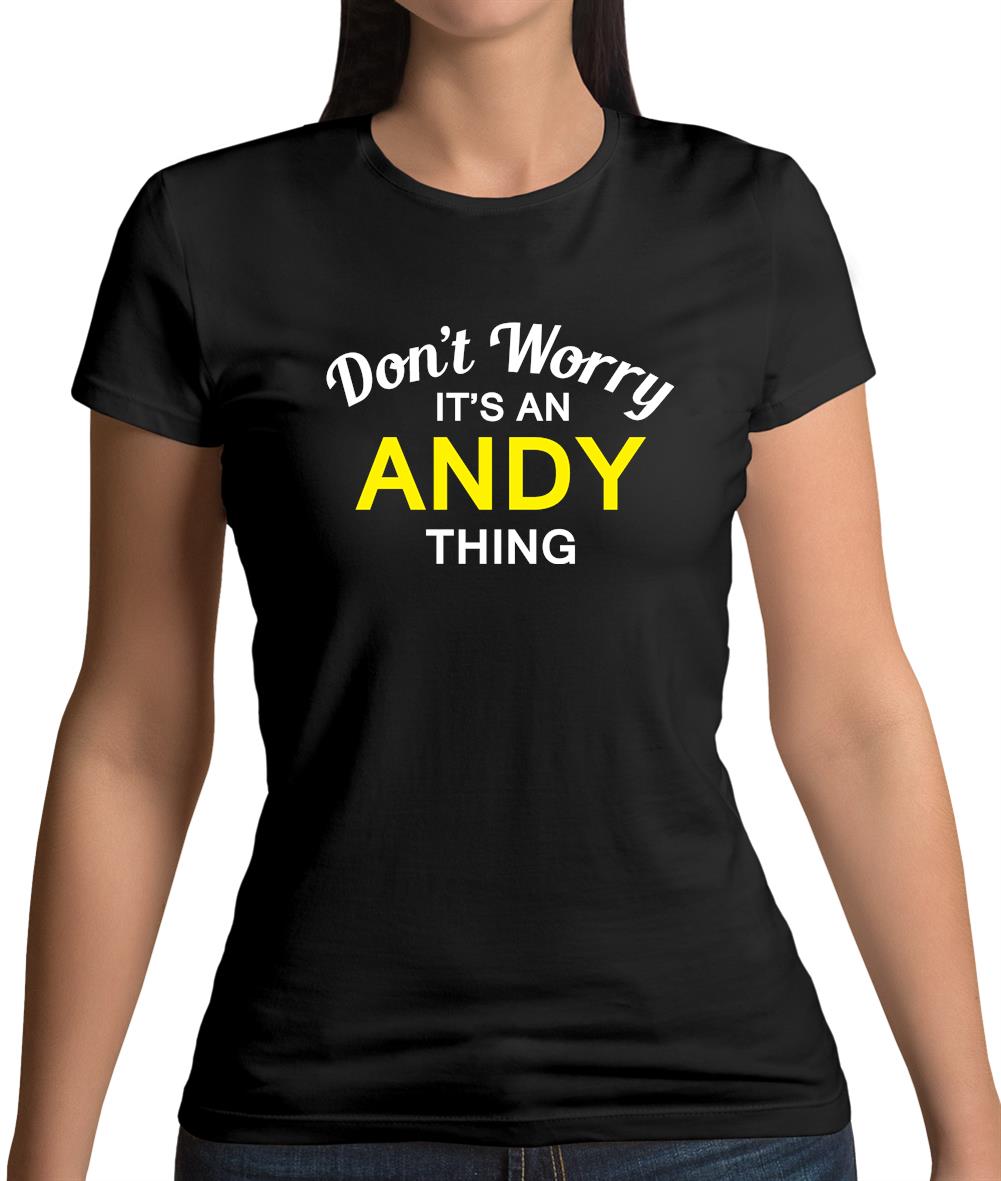 Don't Worry It's an ANDY Thing! Womens T-Shirt