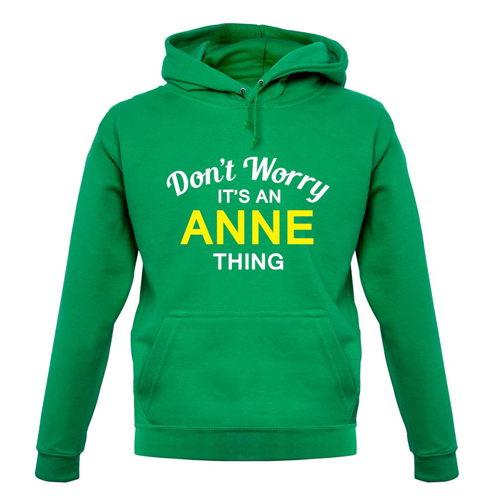 Don't Worry It's an ANNE Thing! unisex hoodie