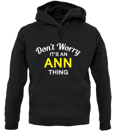 Don't Worry It's an ANN Thing! unisex hoodie
