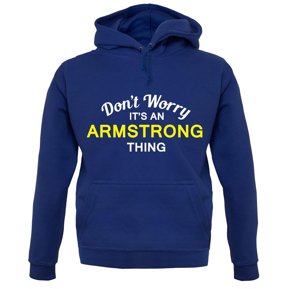Don't Worry It's an ARMSTRONG Thing! unisex hoodie