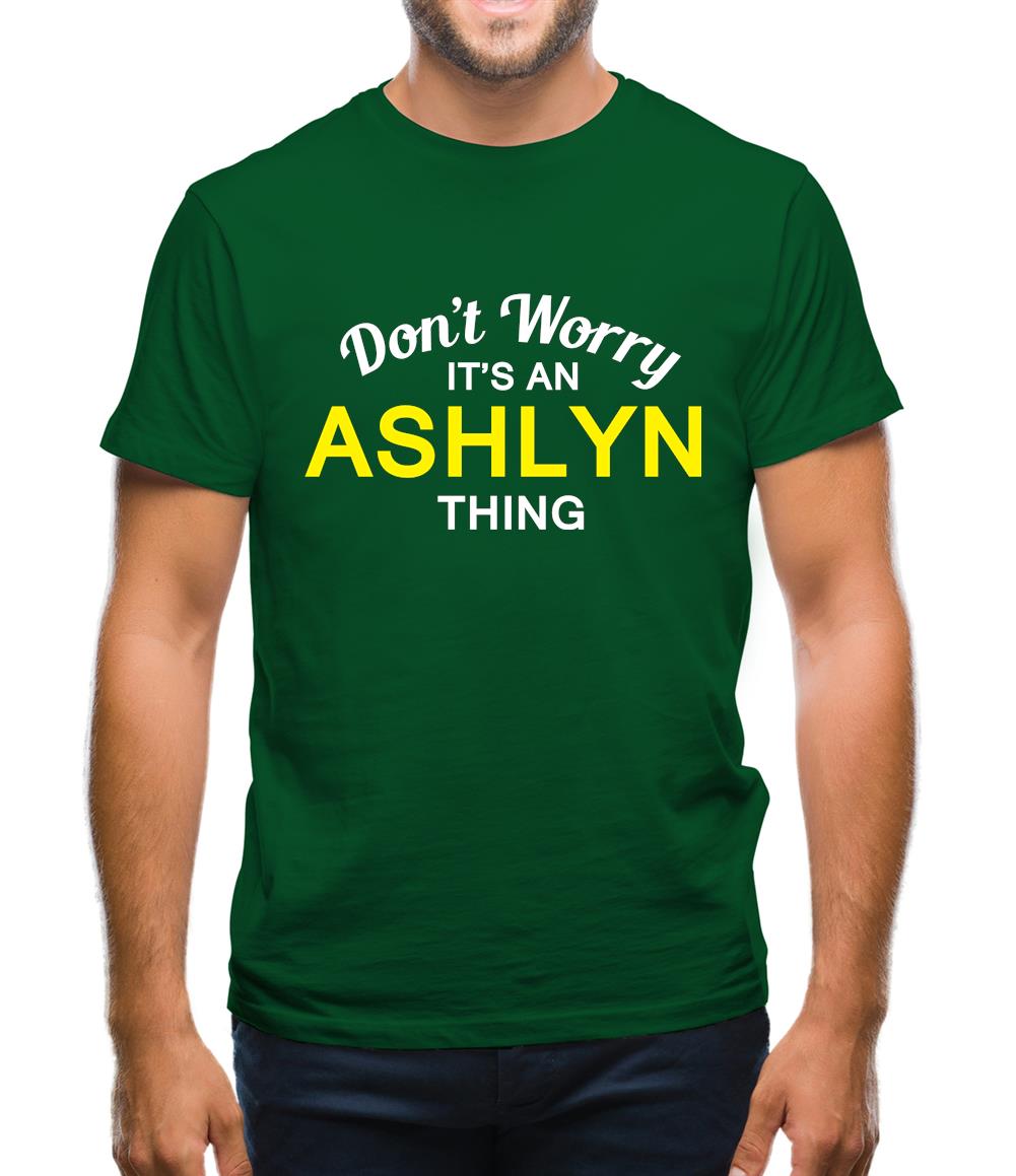 Don't Worry It's an ASHLYN Thing! Mens T-Shirt