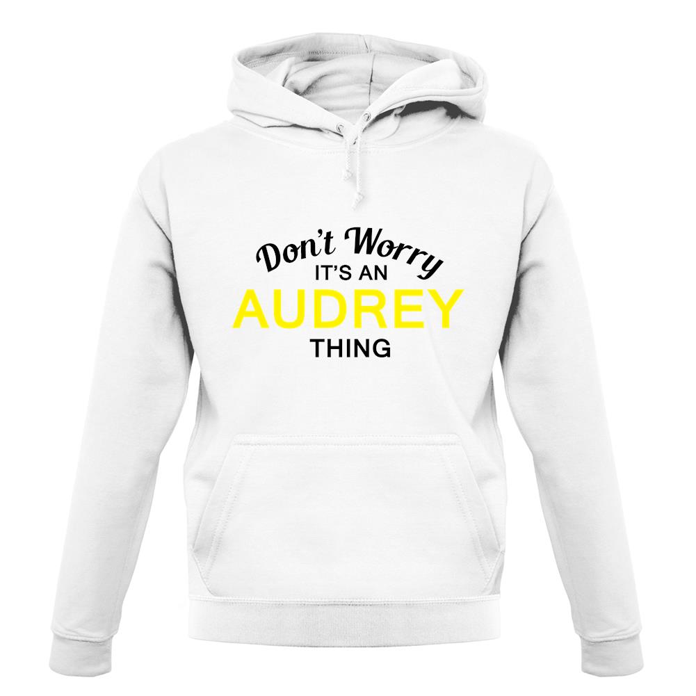 Don't Worry It's an AUDREY Thing! unisex hoodie