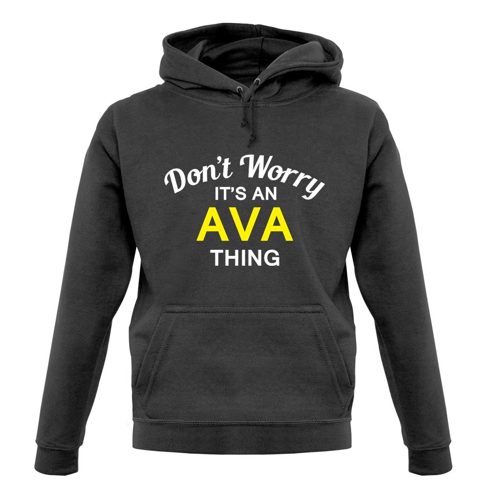 Don't Worry It's an AVA Thing! unisex hoodie