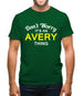 Don't Worry It's an AVERY Thing! Mens T-Shirt