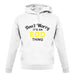 Don't Worry It's an EDD Thing! unisex hoodie