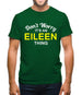 Don't Worry It's an EILEEN Thing! Mens T-Shirt