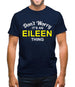 Don't Worry It's an EILEEN Thing! Mens T-Shirt
