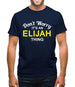 Don't Worry It's an ELIJAH Thing! Mens T-Shirt