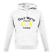 Don't Worry It's an ELIS Thing! unisex hoodie